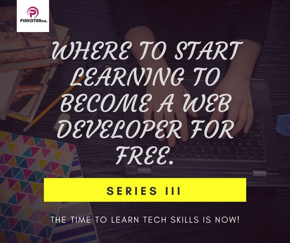 https://pinkotab.com.ng/WHERE TO START LEARNING TO BECOME A WEB DEVELOPER FOR FREE?
